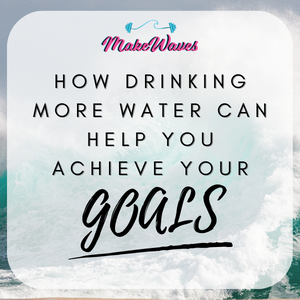 The Importance of Hydration for Sustainable Weight Loss: How Drinking More Water Can Help You Achieve Your Goals